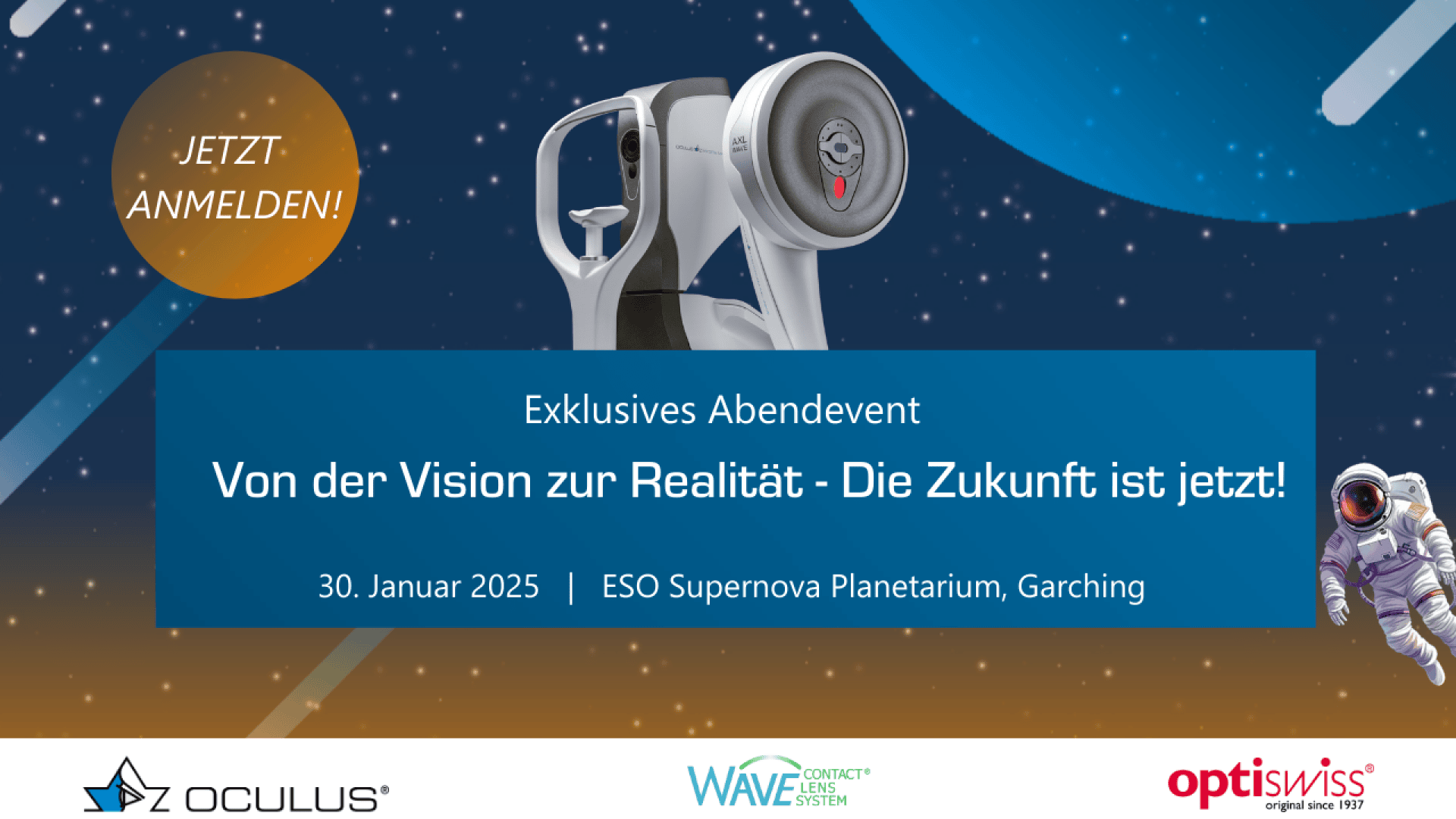 Werbebanner für eine exklusive Abendveranstaltung am 30. Januar 2025 im ESO Supernova Planetarium in Garching. Enthält ein futuristisches Headset, einen Astronauten und einen Text, der zur Anmeldung einlädt. Logos von Z Oculus, Wave und Optiswiss werden gezeigt.