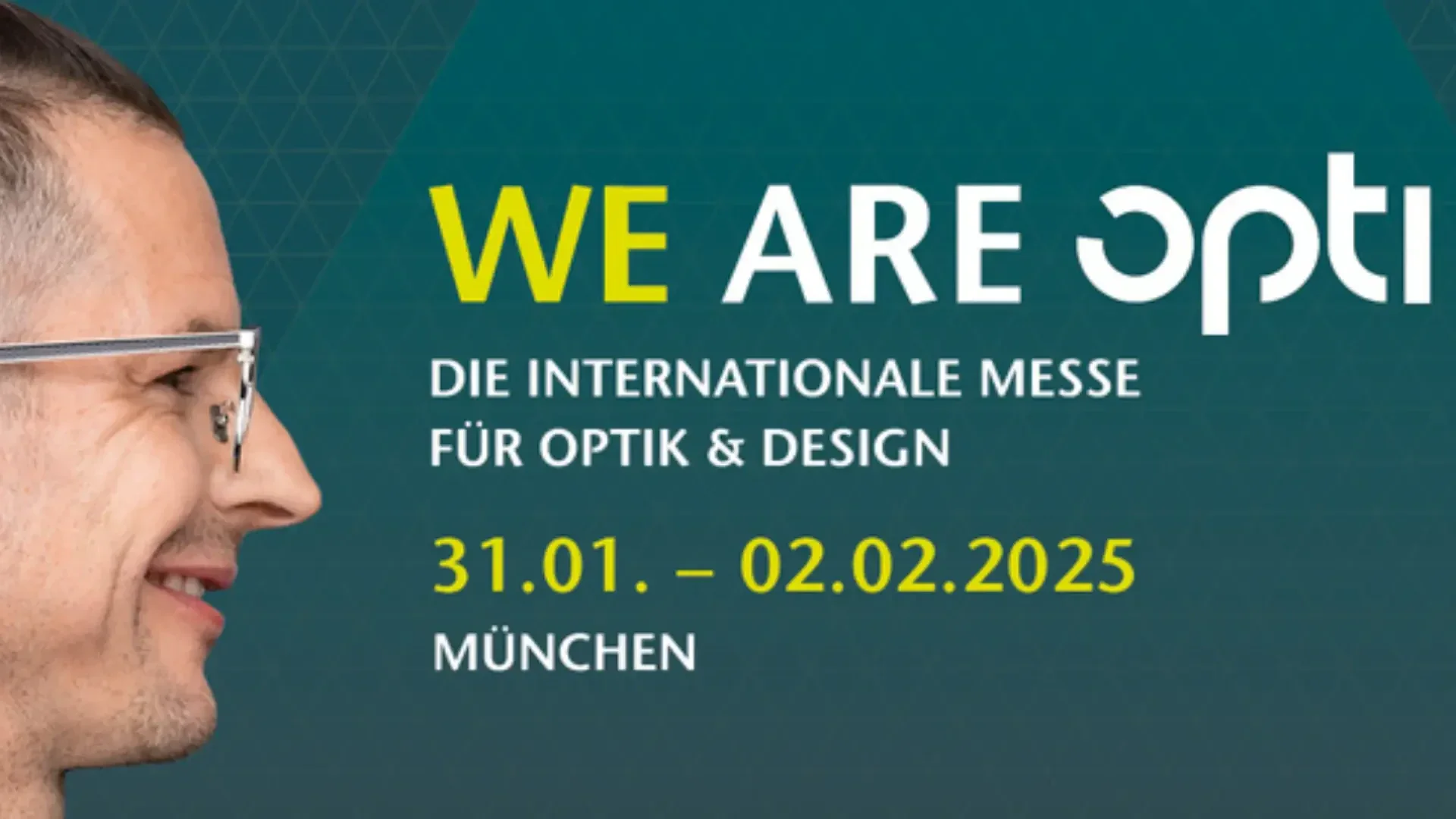 Banner for the WE ARE opti international trade fair for optics and design, showing dates 31.01.–02.02.2025 in Munich, with a profile of a man wearing glasses on the left side.
