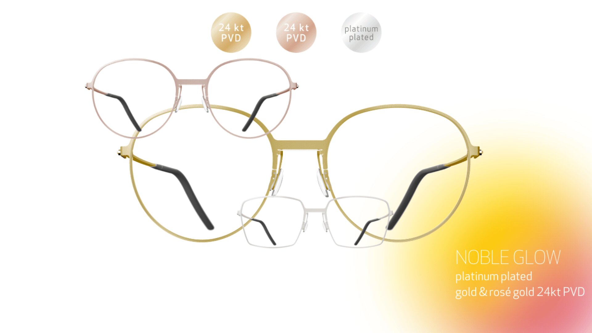 Three pairs of eyeglasses in rose gold, gold, and silver finishes are displayed on a white background with gold and rose gold 24kt PVD and platinum plated labels. Text reads Noble Glow: platinum plated, gold & rosé gold 24kt PVD.