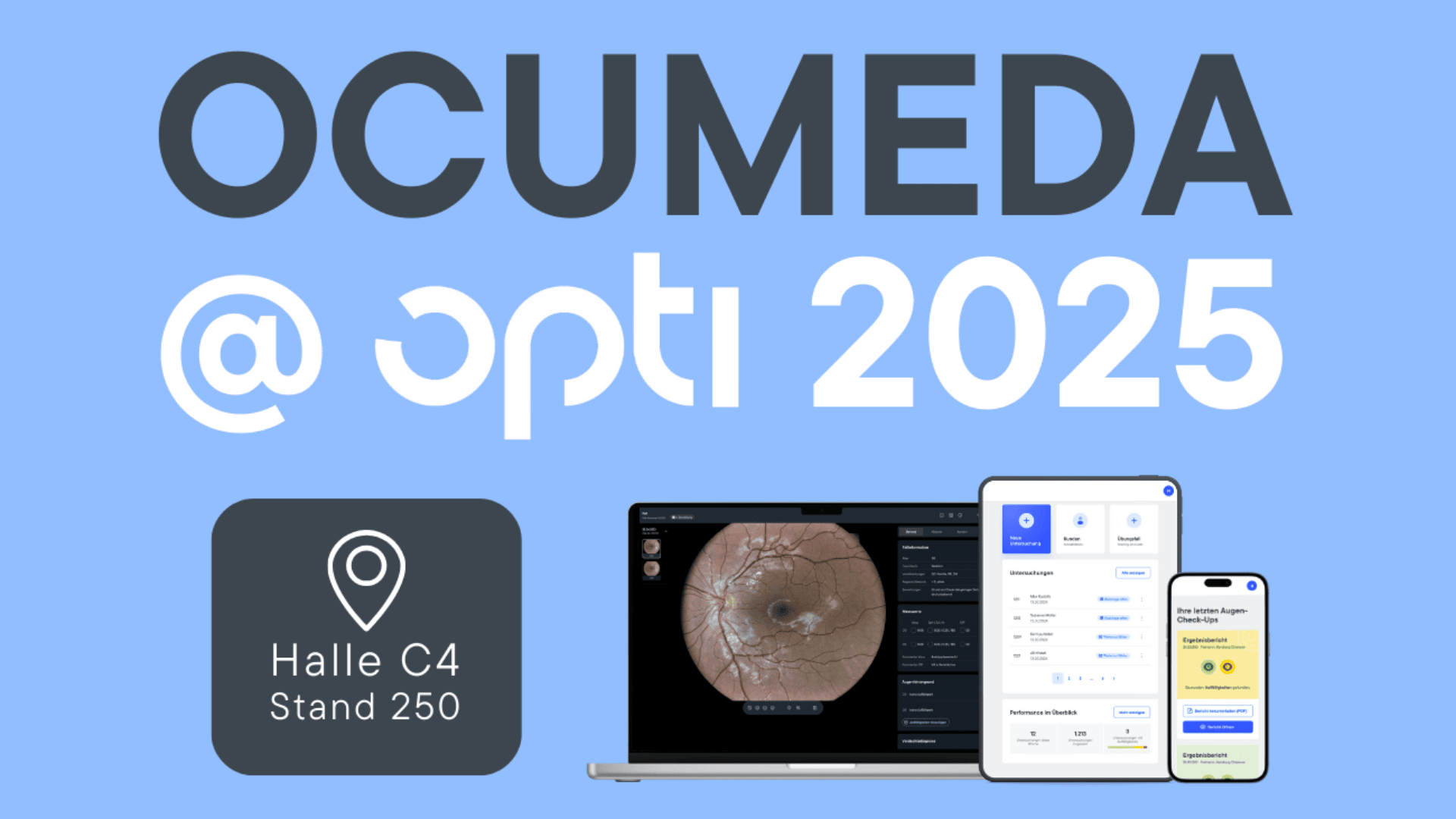 OCUMEDA auf der opti 2025. Ort: Halle C4, Stand 250. Unten zeigen Laptop, Tablet und Smartphone eine Ophthalmologie-Software mit Augenscan und Patientendaten auf blauem Hintergrund.