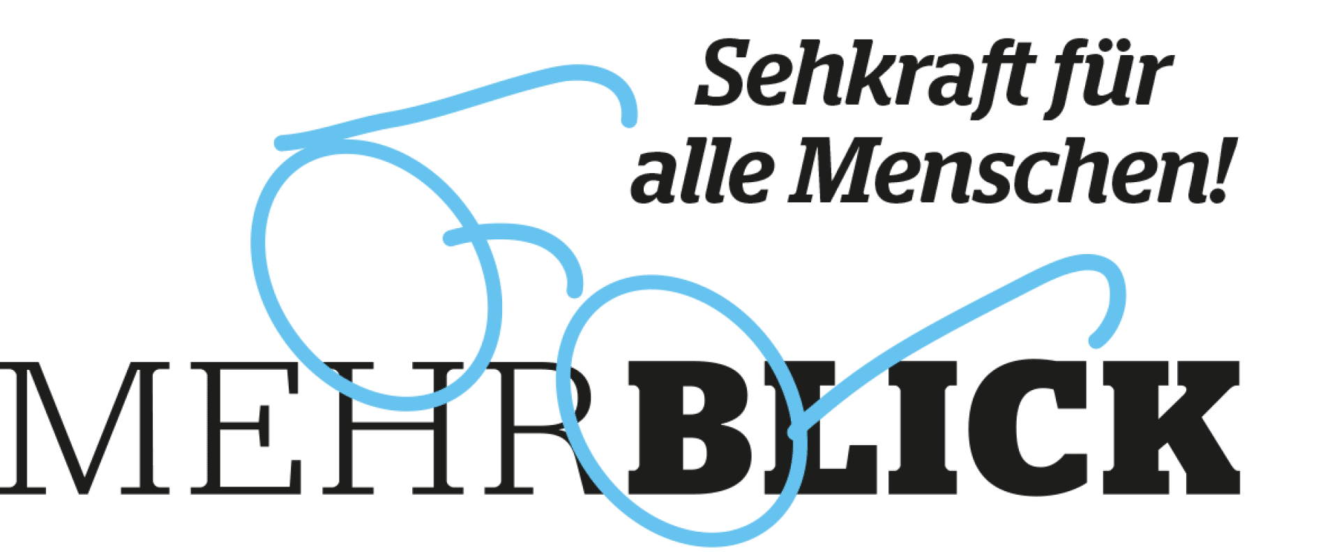 Blue outline of eyeglasses over the words “MEHR BLICK” with the slogan “Sehkraft für alle Menschen!” in black text above.