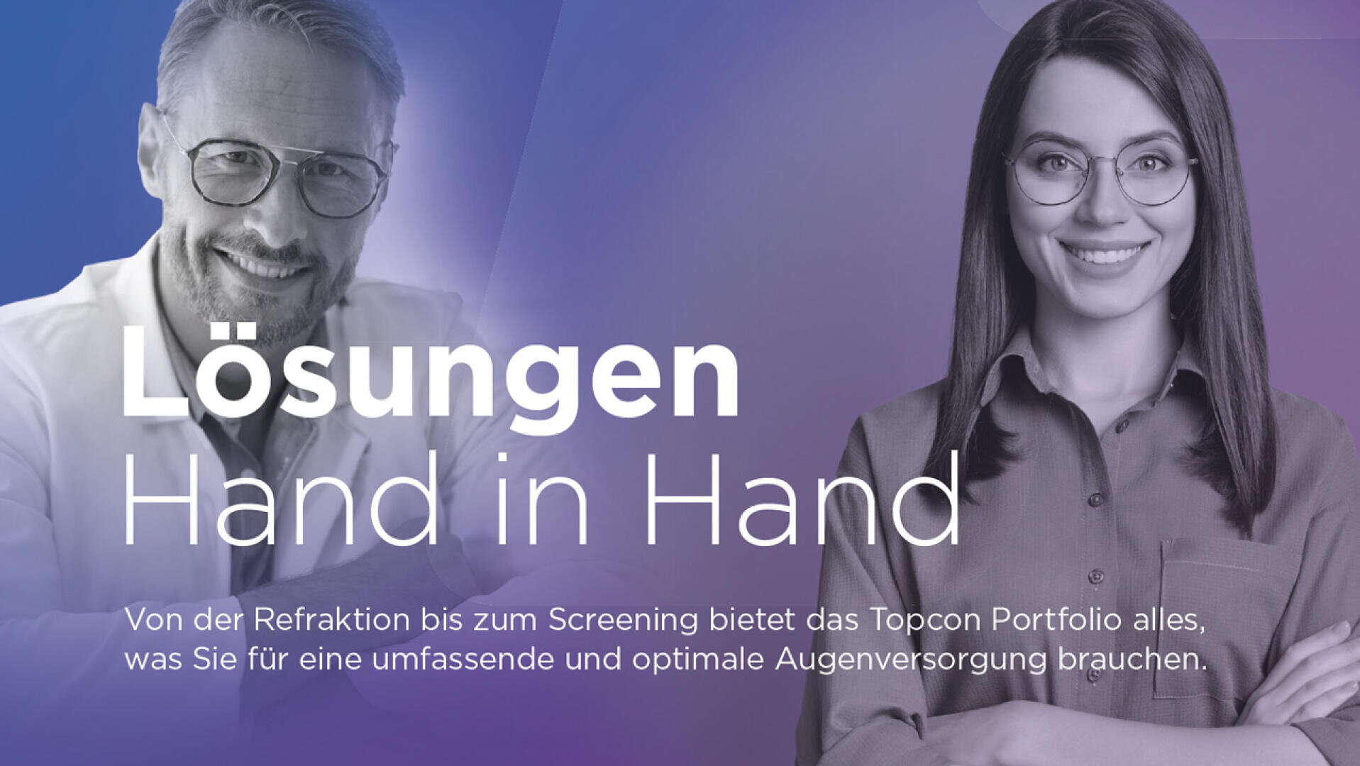 Zwei Fachleute, ein lächelnder älterer Herr mit Brille und eine jüngere Frau mit Brille und verschränkten Armen, stehen nebeneinander. Der deutsche Text wirbt für umfassende Lösungen zur Augenpflege von Topcon.